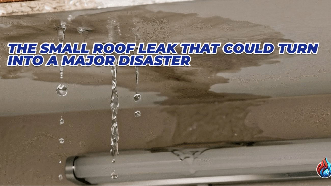 The Small Roof Leak That Could Turn Into a Major Disaster